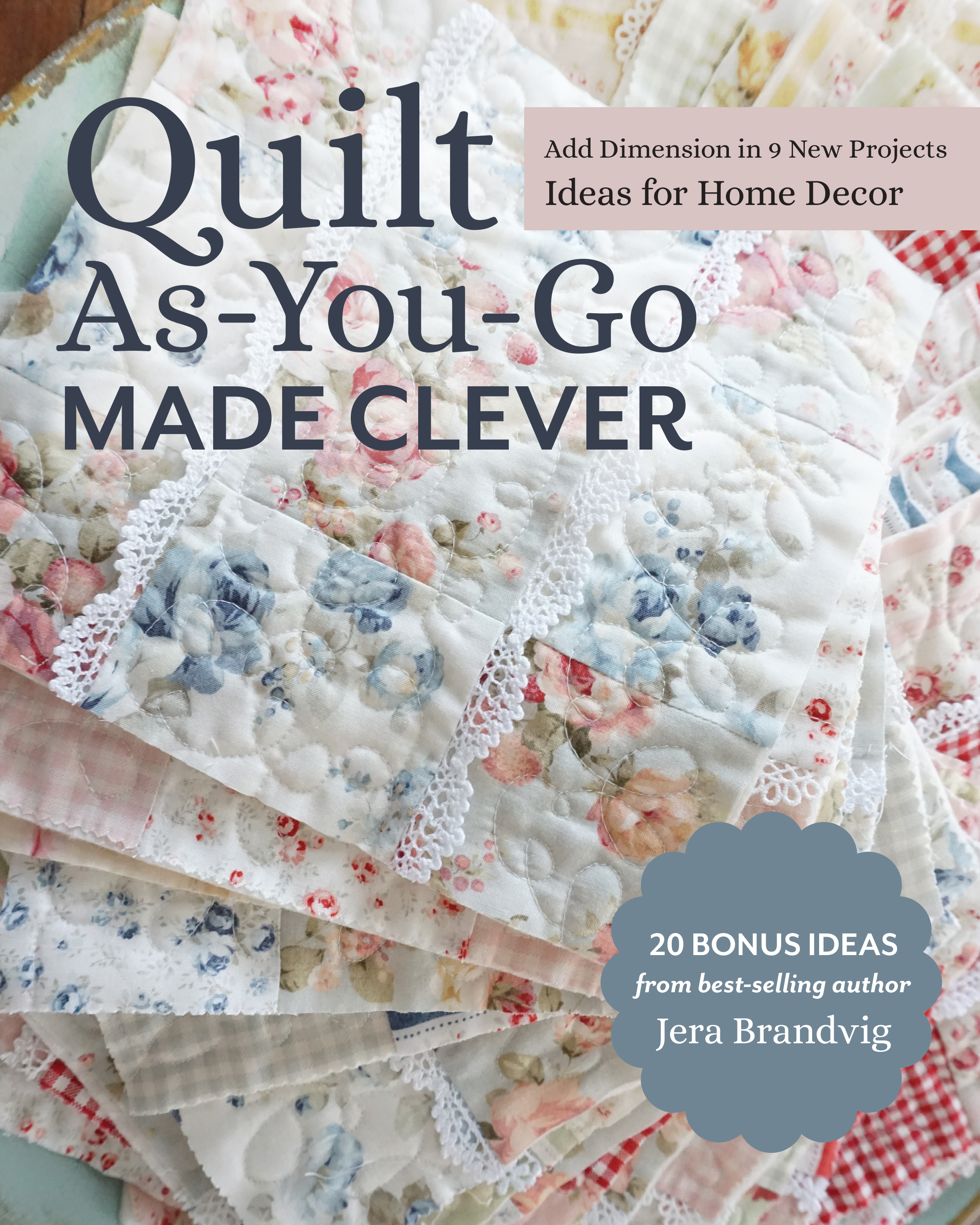 Quilt As-You-Go Made Vintage: 51 Blocks, 9 Projects, 3 Joining Methods:  Brandvig, Jera: 9781617454721: : Books